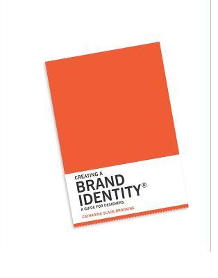 Creating a Brand Identity: A Guide for Designers: (Graphic Design Books, LOGO Design, Marketing)