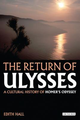 The Return of Ulysses: A Cultural History of Homer's Odyssey Subscription