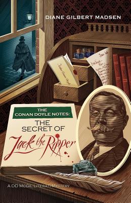 The Conan Doyle Notes: The Secret of Jack the Ripper