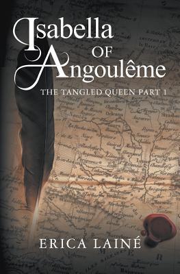 Isabella of Angoulme: The Tangled Queen Part 1