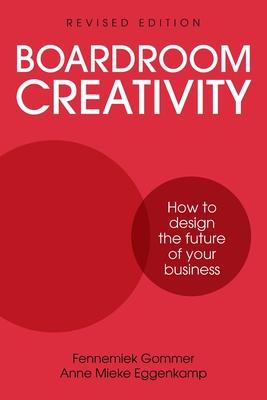 Boardroom Creativity: How to Design the Future of Your Business