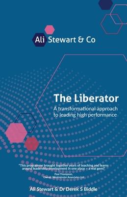 The Liberator: A Transformational Approach to Leading High Performance