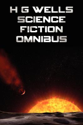 H G Wells Science Fiction Omnibus, (Unabridged) the Time Machine, the War of the Worlds, the Shape of Things to Come, the Invisible Man, the Island of Subscription