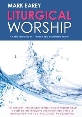 Liturgical Worship: A Basic Introduction - Revised and Expanded Edition