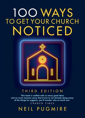 100 Ways to Get Your Church Noticed: Third Edition