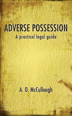 Adverse Possession - A practical legal guide