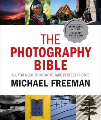 The Photography Bible: All You Need to Know to Take Perfect Photos