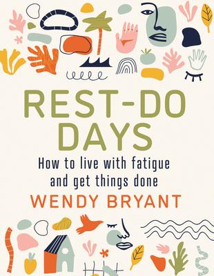 Rest-Do Days: How to Live with Fatigue and Get Things Done