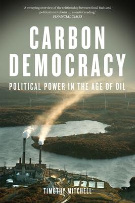 Carbon Democracy: Political Power in the Age of Oil