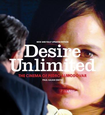 Desire Unlimited: The Cinema of Pedro Almodvar