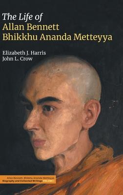 The Life of Allan Bennett, Bhikkhu Ananda Metteyya (Volume 1) Subscription