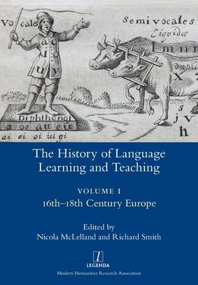 The History of Language Learning and Teaching I: 16th-18th Century Europe