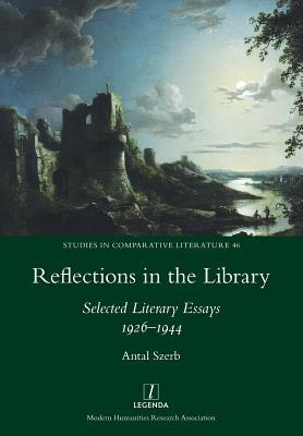 Reflections in the Library: Selected Literary Essays 1926-1944