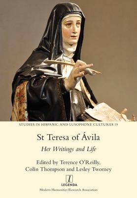 St Teresa of vila: Her Writings and Life