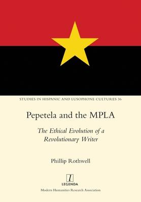 Pepetela and the MPLA: The Ethical Evolution of a Revolutionary Writer