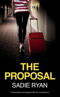 The Proposal: A totally addictive psychological thriller with a shocking twist