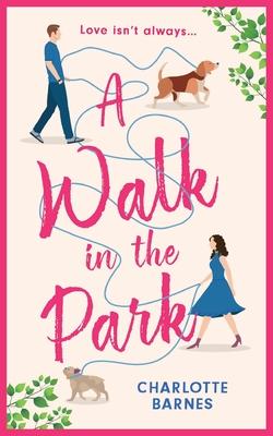 A Walk in the Park: A brand-new utterly hilarious and heartwarming romance for summer 2024