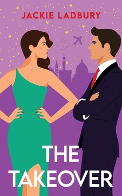 The Takeover: A feel-good enemies-to-lovers romance