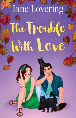 The Trouble With Love: A magical spellbinding and uplifting romance