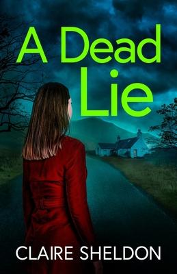 A Dead Lie: An utterly addictive crime thriller full of twists