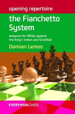 Opening Repertoire: The Fianchetto System: Weapons for White Against the King's Indian and Grnfeld