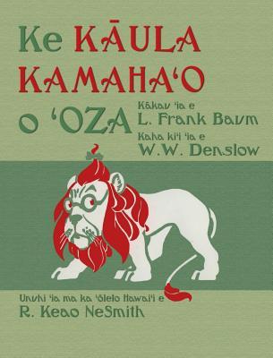 Ke K&#257;ula Kamaha&#699;o o &#699;Oza: The Wonderful Wizard of Oz in Hawaiian