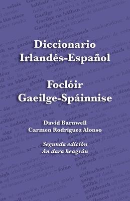 Diccionario Irlands-Espaol - Foclir Gaeilge-Spinnise: An Irish-Spanish Dictionary