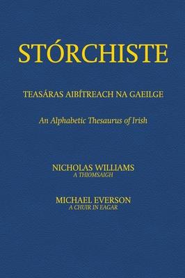 Strchiste - Teasras Aibtreach na Gaeilge: An Alphabetic Thesaurus of Irish