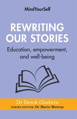 Rewriting Our Stories: Education, Empowerment, and Well-Being