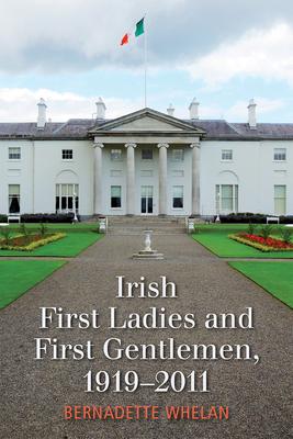 Irish First Ladies and First Gentlemen, 1919-2011