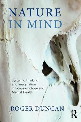 Nature in Mind: Systemic Thinking and Imagination in Ecopsychology and Mental Health