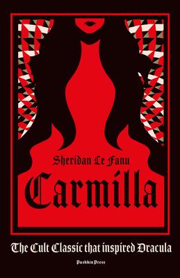 Carmilla, Deluxe Edition: The Cult Classic That Inspired Dracula