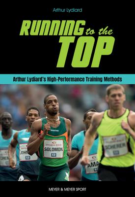 Running to the Top: Arthur Lydiard's High-Performance Training Methods