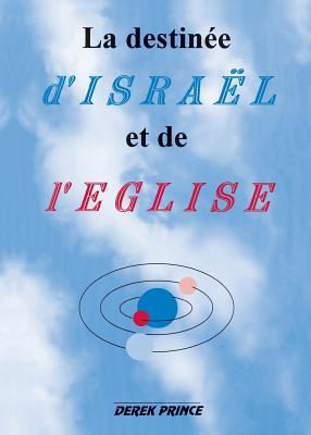 The Destiny of Israel and the Church - FRENCH