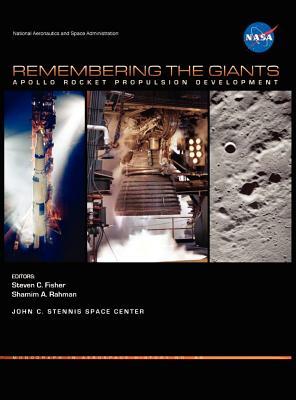 Remembering the Giants: Apollo Rocket Propulsion Development (NASA Monographs in Aerospace History series, number 45)