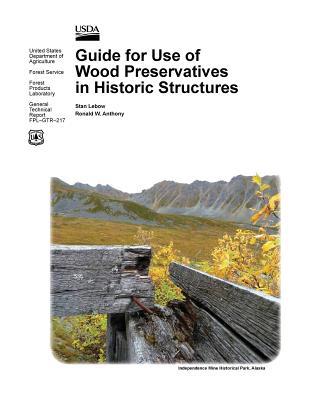 Guide for Use of Wood Preservatives in Historic Structures (General Technical Report Fpl-Gtr-217) Subscription