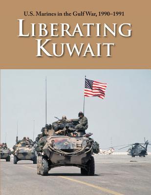 U.S. Marines in the Gulf War, 1990-1991: Liberating Kuwait