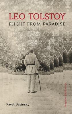 Leo Tolstoy: Flight from Paradise