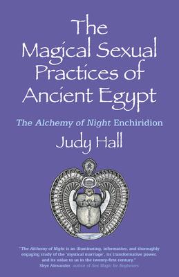 The Magical Sexual Practices of Ancient Egypt: The Alchemy of Night Enchiridion Subscription