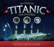 The Story of Titanic for Children: Astonishing Little-Known Facts and Details about the Most Famous Ship in the World Subscription
