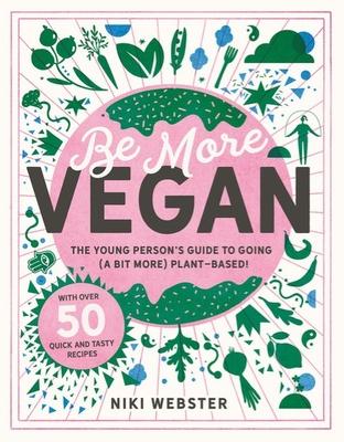 Be More Vegan: The Young Person's Guide to Going (a Bit More) Plant-Based! Subscription