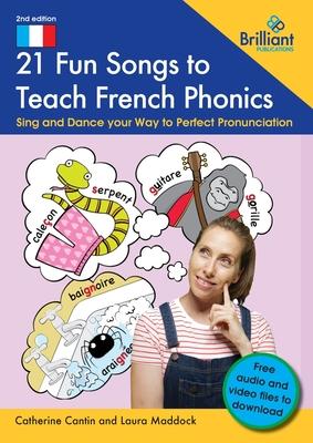 21 Fun Songs to Teach French Phonics: Sing and Dance your Way to Perfect Pronunciation