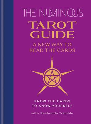 The Numinous Tarot Guide: A New Way to Read the Cards