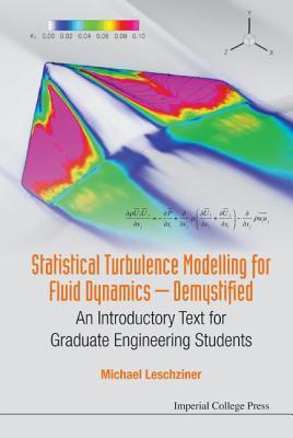 Statistical Turbulence Modelling for Fluid Dynamics - Demystified: An Introductory Text for Graduate Engineering Students Subscription