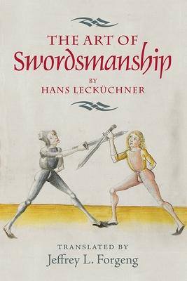 The Art of Swordsmanship by Hans Leckchner