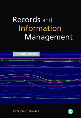 Records and Information Management, Second Edition