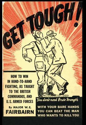 Get Tough!: How To Win In Hand To Hand Fighting