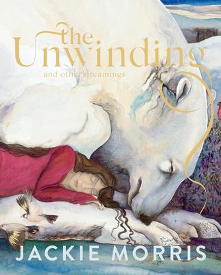 The Unwinding: And Other Dreamings