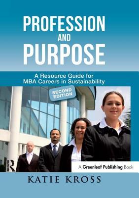 Profession and Purpose: A Resource Guide for MBA Careers in Sustainability