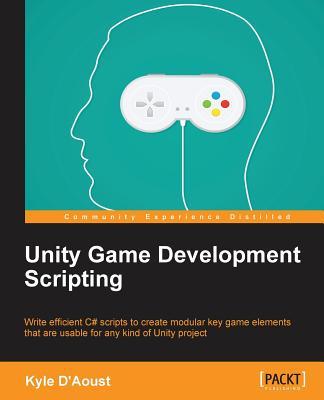Unity Game Development Scripting: Write efficient C# scripts to create modular key game elements that are usable for any kind of Unity project Subscription